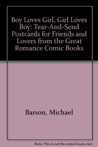 Boy Loves Girl, Girl Loves Boy: Tear-And-Send Postcards for Friends and Lovers from the Great Rom...