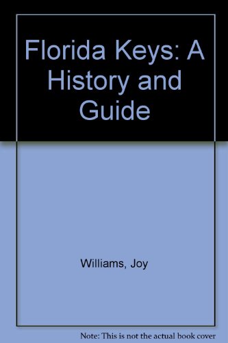 Florida Keys: A History and Guide - Williams, Joy