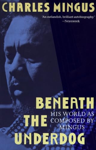Beispielbild fr Beneath the Underdog : His World As Composed by Mingus zum Verkauf von Better World Books