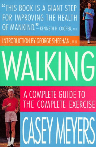 Stock image for Walking: A Complete Guide to the Complete Exercise for sale by SecondSale