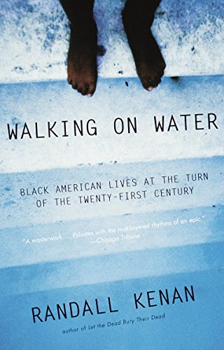 Stock image for Walking on Water : Black American Lives at the Turn of the Twenty-First Century for sale by Better World Books