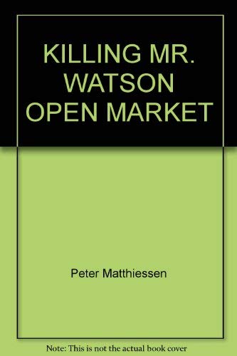 Imagen de archivo de Killing Mr. Watson Open Market a la venta por ThriftBooks-Dallas