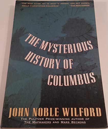 Imagen de archivo de Mysterious History of Columbus: An Exploration of the Man, the Myth, the Legacy a la venta por HPB-Ruby