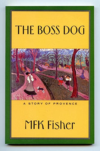 Imagen de archivo de BOSS DOG, A STORY OF PROVENCE a la venta por WONDERFUL BOOKS BY MAIL