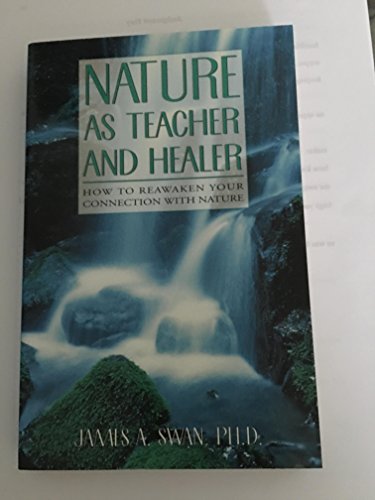 Stock image for Nature as Teacher and Healer: How to Reawaken Your Connection with Nature for sale by Wonder Book