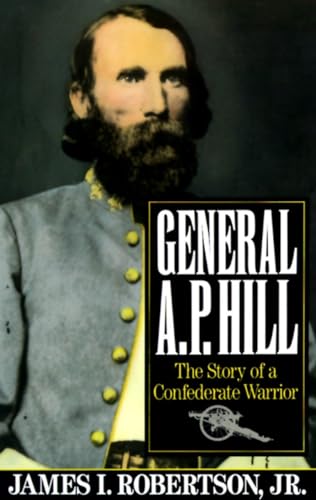 Beispielbild fr General A.P. Hill: The Story of a Confederate Warrior zum Verkauf von Wonder Book