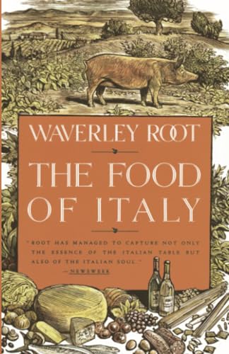 The Food of Italy: A Culinary Guidebook (9780679738961) by Waverley Root