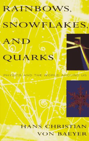 9780679739760: Rainbows, Snowflakes, and Quarks: Physics and the World Around Us