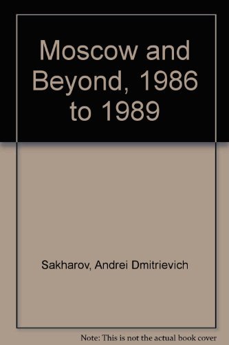 Imagen de archivo de Moscow and Beyond: 1986 to 1989 a la venta por Wonder Book