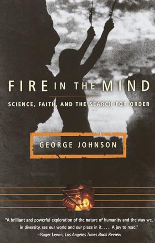 Imagen de archivo de Fire in the Mind: Science, Faith, and the Search for Order a la venta por Your Online Bookstore