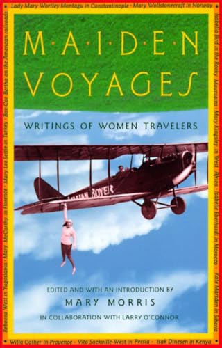 Beispielbild fr Maiden Voyages: Writings of Women Travelers zum Verkauf von Wonder Book