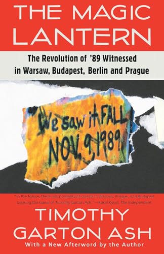 Beispielbild fr The Magic Lantern: The Revolution of '89 Witnessed in Warsaw, Budapest, Berlin, and Prague zum Verkauf von Wonder Book