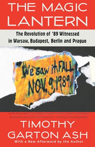 Stock image for The Magic Lantern: The Revolution of '89 Witnessed in Warsaw, Budapest, Berlin, and Prague for sale by SecondSale