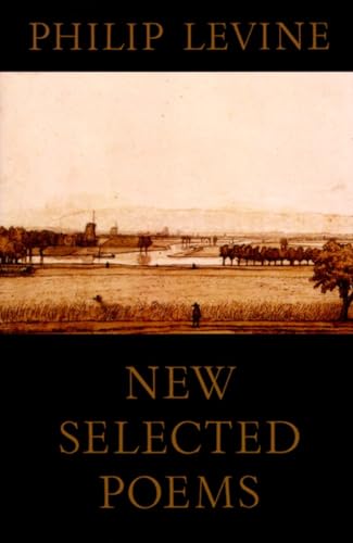 Beispielbild fr New Selected Poems of Philip Levine zum Verkauf von Goodwill