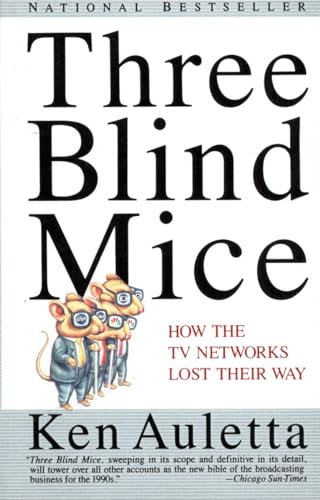 Imagen de archivo de Three Blind Mice: How the TV Networks Lost Their Way a la venta por Colorado's Used Book Store