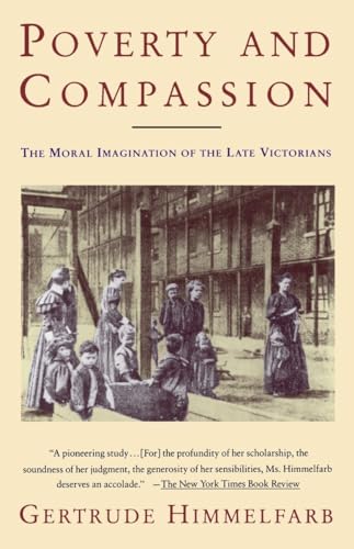 Imagen de archivo de Poverty and Compassion: The Moral Imagination of the Late Victorians a la venta por Wonder Book