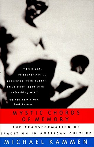 Stock image for Mystic Chords of Memory: The Transformation of Tradition in American Culture for sale by Open Books