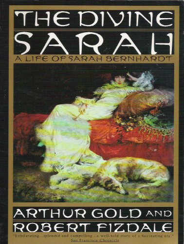 Beispielbild fr Divine Sarah: A Life of Sarah Bernhardt zum Verkauf von BooksRun