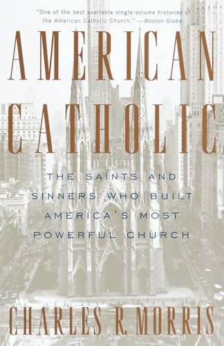 Beispielbild fr American Catholic: The Saints and Sinners Who Built America's Most Powerful Church zum Verkauf von ZBK Books