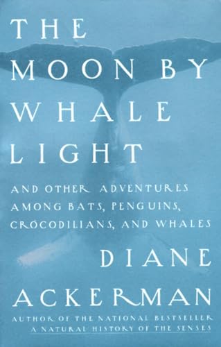 Beispielbild fr The Moon by Whale Light: And Other Adventures Among Bats, Penguins, Crocodilians, and Whales zum Verkauf von Wonder Book