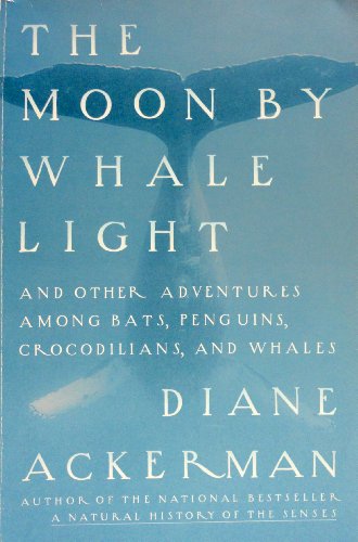 9780679742265: Moon By Whale Light: And Other Adventures Among Bats,Penguins, Crocodilians, and Whales