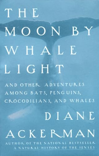 9780679742265: The Moon by Whale Light: And Other Adventures Among Bats, Penguins, Crocodilians, and Whales