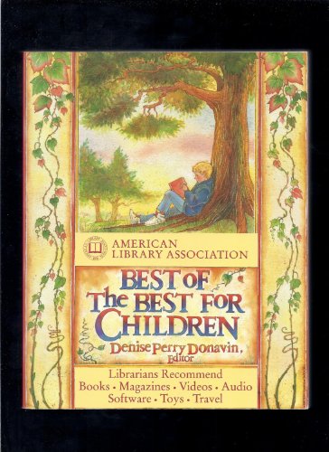 Beispielbild fr Best of the Best for Children: Software, Books, Magazines, Videos, Audio, Toy (American Library Association Best of the Best for Children) zum Verkauf von Colorado's Used Book Store