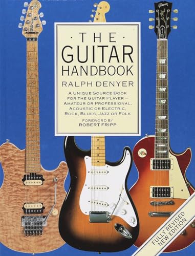 Imagen de archivo de The Guitar Handbook: A Unique Source Book for the Guitar Player - Amateur or Professional, Acoustic or Electrice, Rock, Blues, Jazz, or Folk a la venta por SecondSale