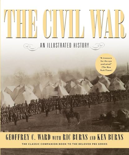 The Civil War: An Illustrated History (9780679742777) by Ward, Geoffrey C.; Burns, Ric; Burns, Ken