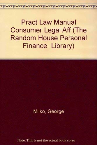 Beispielbild fr PRACTICAL LAW MANUAL/CONSUMER (The Random House Personal Finance Library) zum Verkauf von Wonder Book