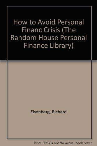 Imagen de archivo de How to Avoid Personal Financial Crisis a la venta por Top Notch Books