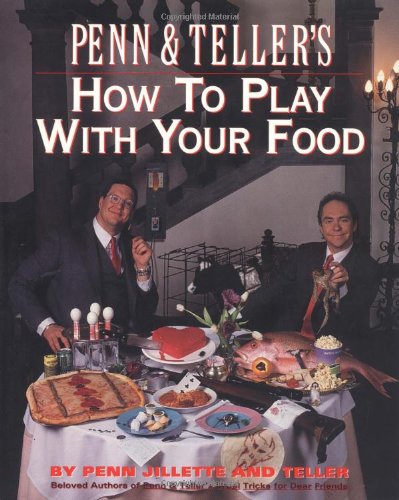 Imagen de archivo de Penn and Teller's How to Play with Your Food a la venta por More Than Words