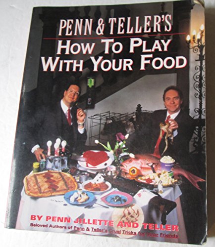 9780679743118: Penn & Teller's How to Play With Your Food/Includes a Gimmicks Envelope