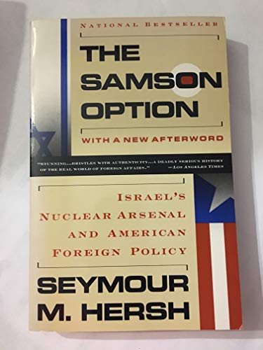 9780679743316: The Samson Option: Israel's Nuclear Arsenal and American Foreign Policy