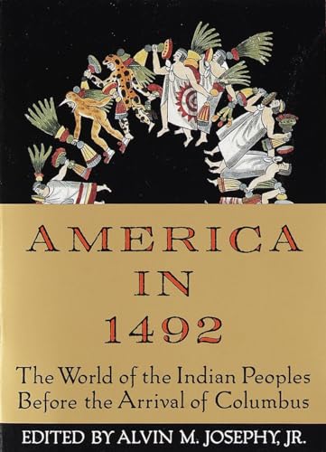 Stock image for America in 1492: The World of the Indian Peoples Before the Arrival of Columbus for sale by Wonder Book