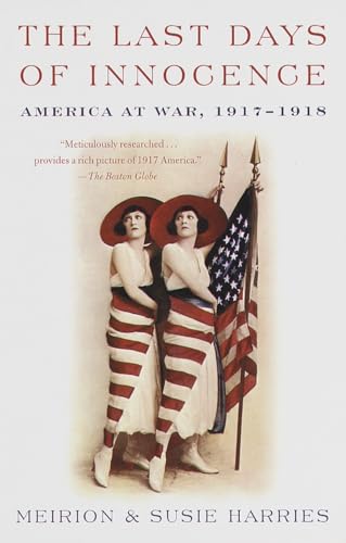 Stock image for The Last Days of Innocence: America at War, 1917-1918 for sale by Wonder Book