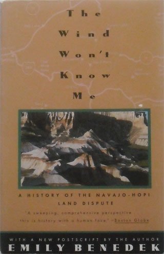 Beispielbild fr Wind Won't Know Me: A History of the Navajo-Hopi Land Dispute zum Verkauf von Wonder Book