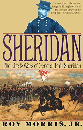 Beispielbild fr Sheridan : The Life and Wars of General Phil Sheridan zum Verkauf von Better World Books
