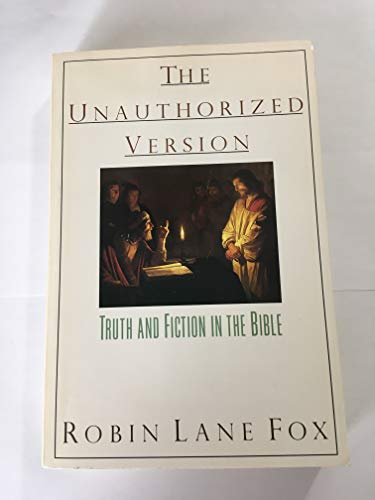 

Unauthorized Version: Truth and Fiction in the Bible