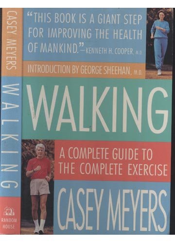 9780679744115: Walking: A Complete Guide to the Complete Exercise