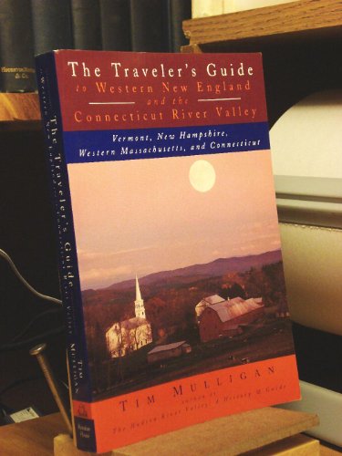 Beispielbild fr The Traveler's Guide to Western New England and the Connecticut River Valley zum Verkauf von Wonder Book