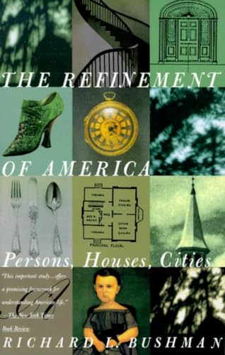 Stock image for The Refinement of America: Persons, Houses, Cities for sale by SecondSale