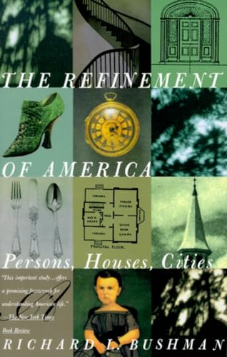 9780679744146: The Refinement of America: Persons, Houses, Cities