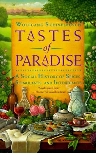 Beispielbild fr Tastes of Paradise: A Social History of Spices, Stimulants, and Intoxicants zum Verkauf von BooksRun