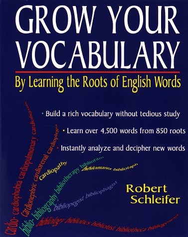 Beispielbild fr Grow Your Vocabulary:: By Learning the Roots of English Words Schleifer, Rob zum Verkauf von Aragon Books Canada