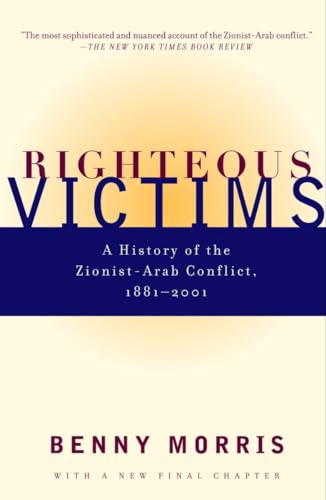 Beispielbild fr Righteous Victims: A History of the Zionist-Arab Conflict, 1881-2001 zum Verkauf von Lakeside Books