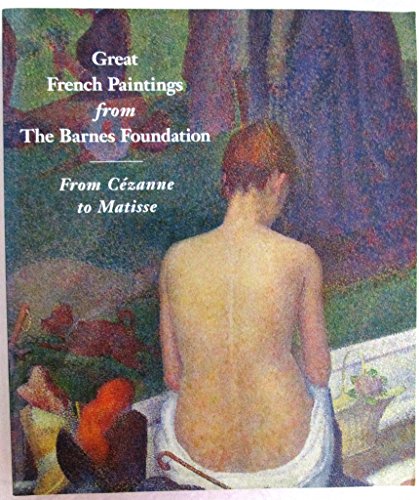 Imagen de archivo de Great French Paintings from the Barnes Foundation: Impressionist, Post-Impressionist, and Early Modern a la venta por Ravin Books