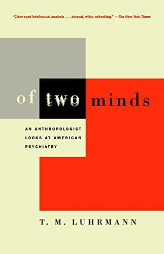 Stock image for Of Two Minds: An Anthropologist Looks at American Psychiatry for sale by ThriftBooks-Dallas