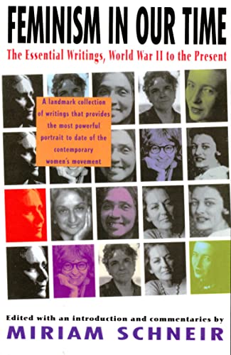 Beispielbild fr Feminism in Our Time: The Essential Writings, World War II to the Present zum Verkauf von Gulf Coast Books