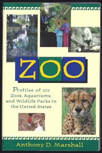 Stock image for Zoo: Profiles of 102 Zoos, Aquariums, and Wildlife Parks in the United States for sale by Giant Giant